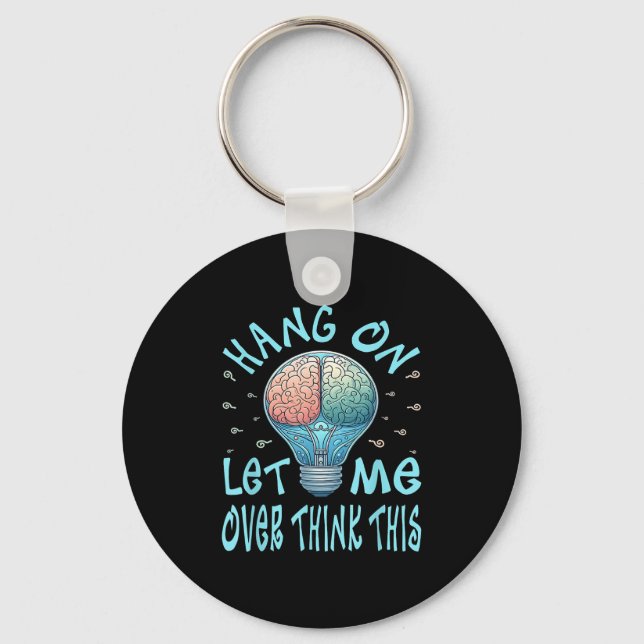 Hang On Let Me Over Think This, Light Bulb Brain G Key Ring (Front)