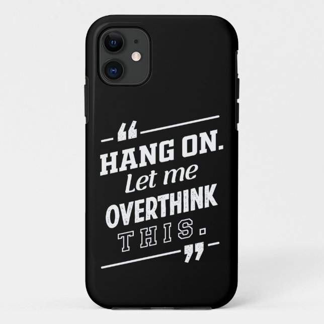 Hang On Let me overthink this black Case-Mate iPhone Case (Back)