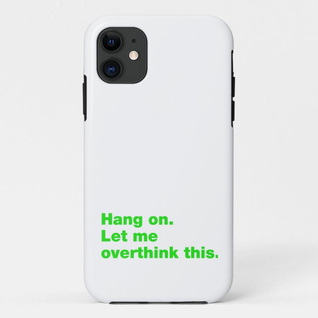 Hang on. Let me overthink this Case-Mate iPhone Case (Back)