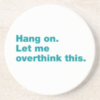 Hang on. Let me overthink this