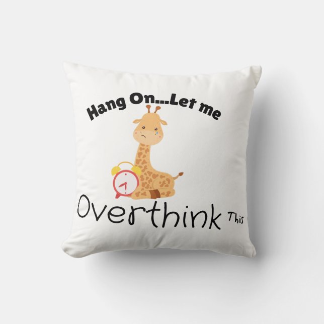Hang On Let Me Overthink This Cushion (Front)