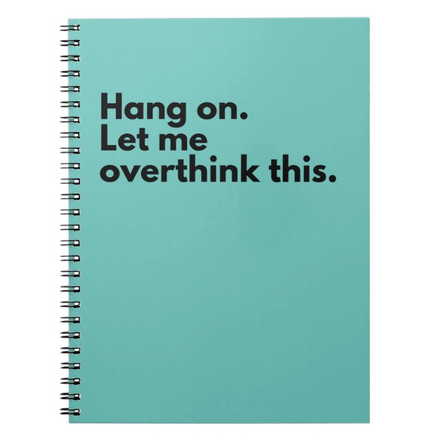 Hang on. Let me overthink this. Notebook (Front)