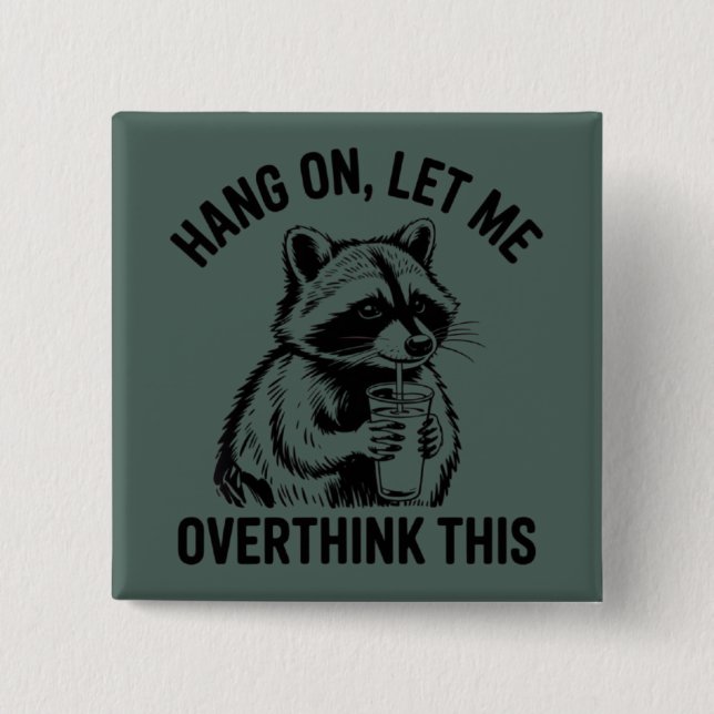 Hang On Let Me Overthink This Sarcastic Saying  15 Cm Square Badge (Front)