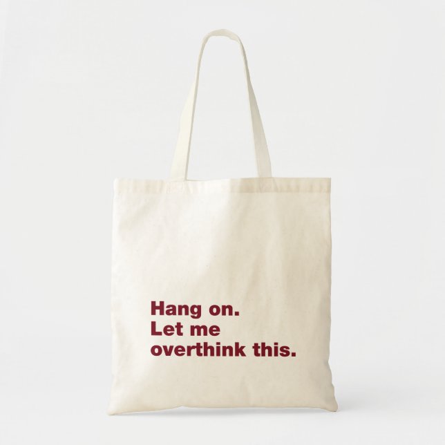 Hang on. Let me overthink this Tote Bag (Front)