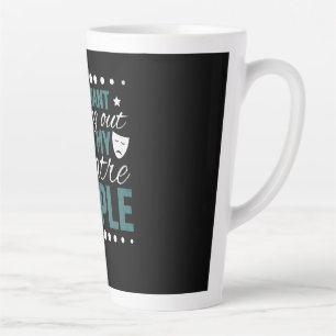 Hang Out With My Theatre People - Acting Latte Mug