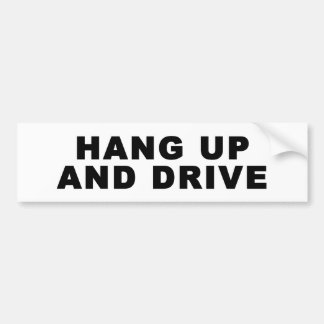 Hang Up And Drive bumper sticker