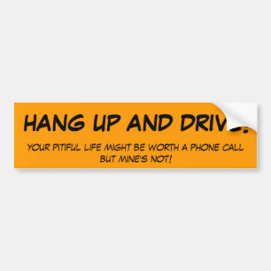 HANG UP AND DRIVE BUMPER STICKER