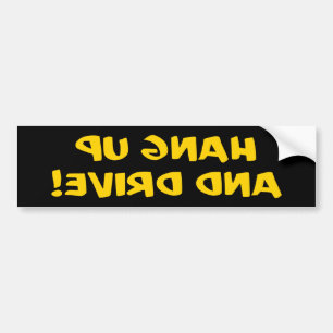Hang Up And Drive - Front Bumper Reversed Bumper Sticker