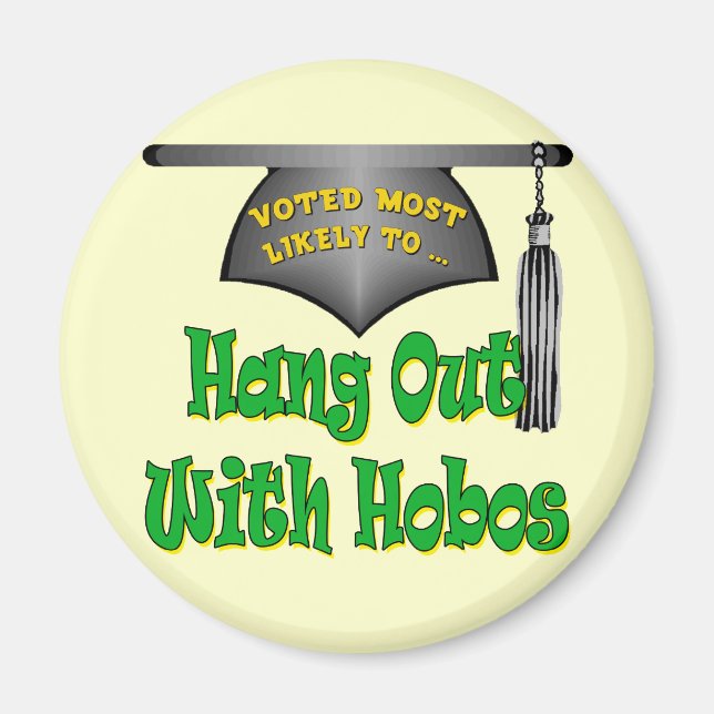 Hang With Hobos Magnet (Front)