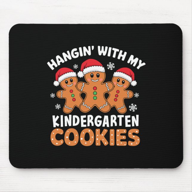 Hangin My Kindergarten Cookie Gingerbread Christma Mouse Pad (Front)