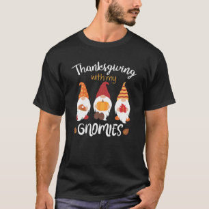Hangin Thanksgiving With My Gnomies Fall Funny Aut T-Shirt