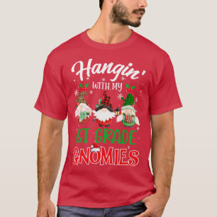 Hangin With My 1st Grade Gnomies Christmas Teacher T-Shirt