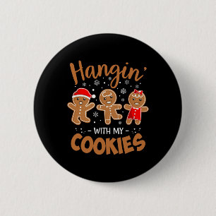 Hangin With My Cookies Gingerbread Christmas Match 6 Cm Round Badge