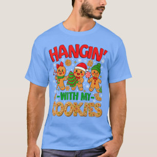 Hangin with My Cookies Gingerbread Christmas Men W T-Shirt