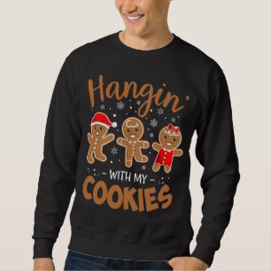 Hangin With My Cookies Gingerbread Christmas Teach Sweatshirt
