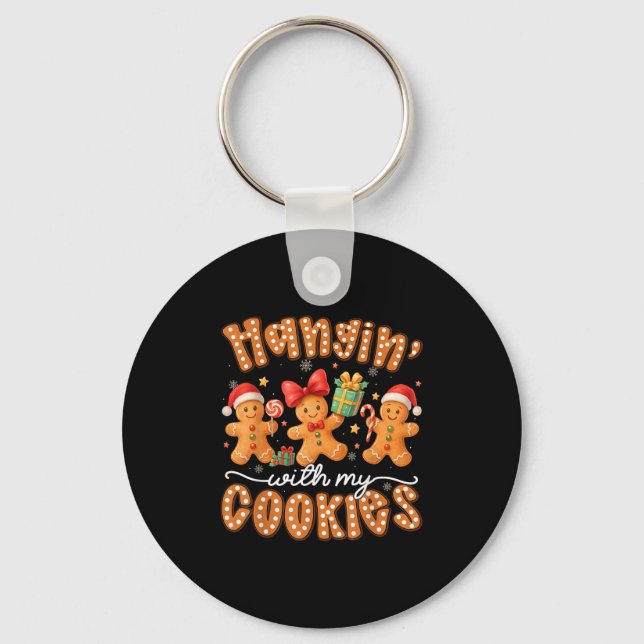 Hangin With My Cookies Gingerbread Men Women Xmas  Key Ring (Front)