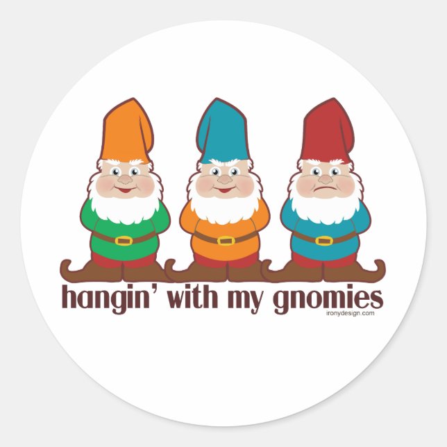 Hangin' With My Gnomies Classic Round Sticker (Front)