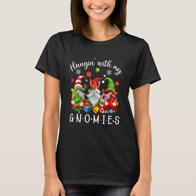 Hangin' With My Gnomies  Gnomes Merry Christmas 13 T-Shirt (Front)