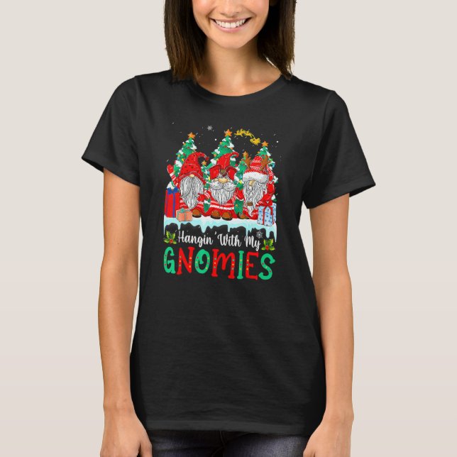 Hangin' With My Gnomies  Gnomes Merry Christmas 16 T-Shirt (Front)