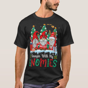 Hangin' With My Gnomies  Gnomes Merry Christmas 19 T-Shirt