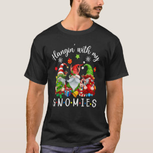 Hangin' With My Gnomies  Gnomes Merry Christmas 1 T-Shirt