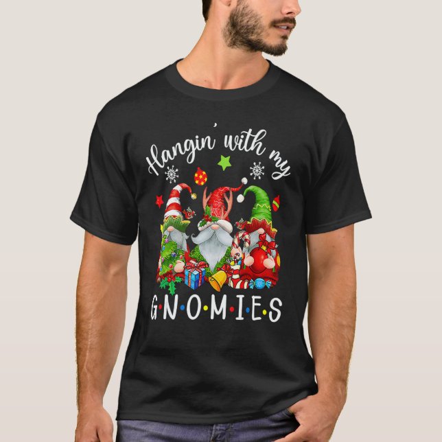 Hangin' With My Gnomies  Gnomes Merry Christmas 3 T-Shirt (Front)