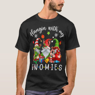 Hangin' With My Gnomies Gnomes Merry Christmas T-Shirt