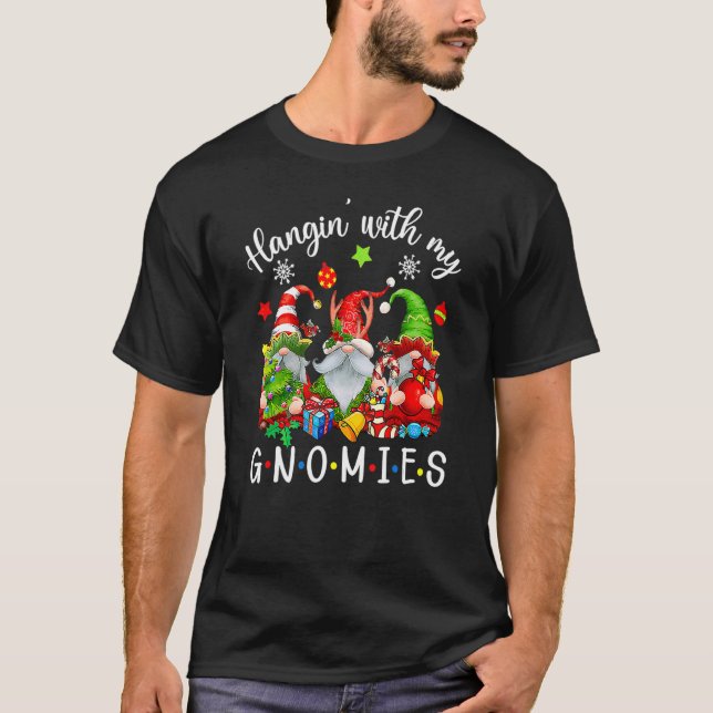 Hangin' With My Gnomies  Gnomes Merry Christmas T-Shirt (Front)