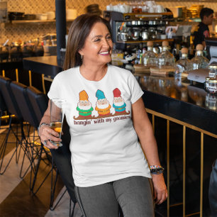 Hangin' With My Gnomies T-Shirt