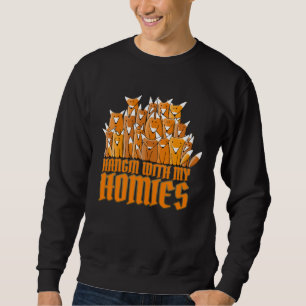 Hangin with My Homies Rap, Hiphop & Foxes Sweatshirt