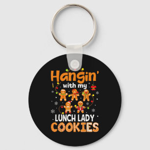 Hangin With My Lunch Lady Cookies Gingerbread Chri Key Ring