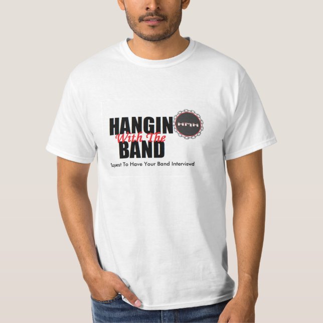 Hangin With The Band Shirt (Front)
