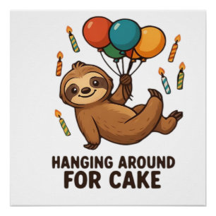 Hanging Around For Cake Birthday Balloon Sloth , C Poster
