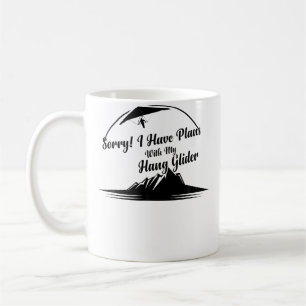 Hanging Glider - Sorry I Have Plans With My Hang G Coffee Mug