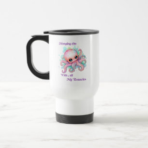 Hanging On With All My Tentacles Travel Mug