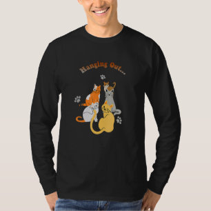 Hanging Out Cat Life Beautiful Smile Is A Very Nic T-Shirt