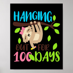Hanging Out For 100 Days Sloth 100th Days Of Schoo Poster