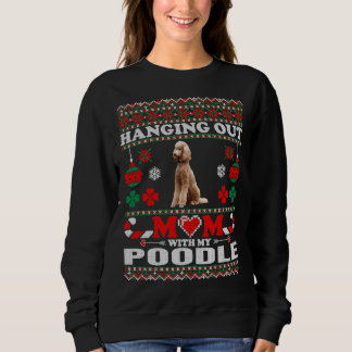 Hanging Out Mum With My Poodle Dog Long Sweatshirt