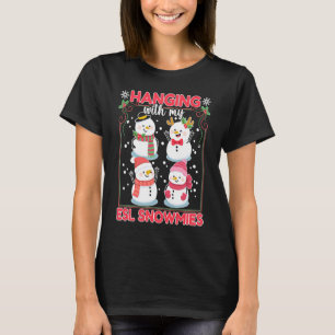 Hanging Out With My ESL Snowmies For ESL Teachers T-Shirt