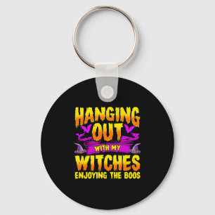 Hanging Out with my Witches Enjoying the Boos Key Ring