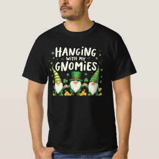 hanging with gnomies funny st patriks day T-Shirt