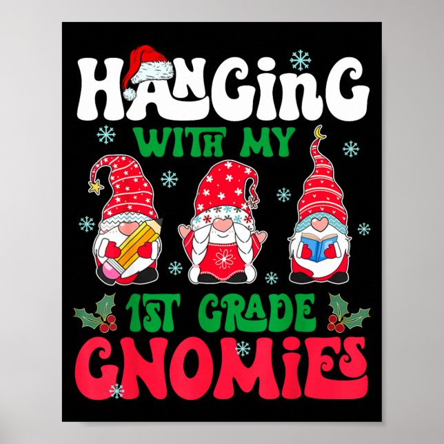 Hanging With My 1st Grade Gnome Christmas Funny Te Poster (Front)