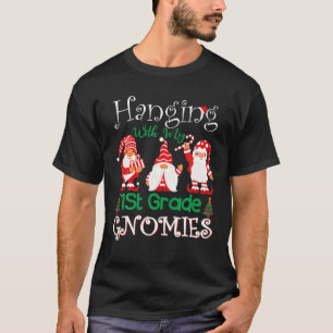 Hanging With My 1St Grade Gnomies Christmas Teache T-Shirt