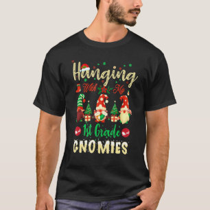 Hanging With My 1st Grade Gnomies Christmas Teache T-Shirt