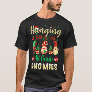 Hanging With My 1st Grade Gnomies Christmas Teache T-Shirt