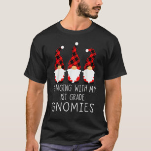 Hanging With My 1st Grade Gnomies Teacher Gnome T-Shirt