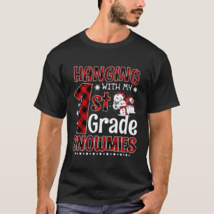 Hanging With My 1St Grade Snowmies Teacher Christm T-Shirt