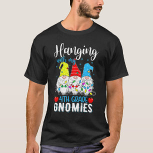 Hanging With My 4th Grade Gnomies Christmas Teache T-Shirt