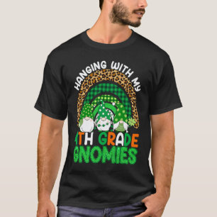 Hanging With My 4th Grade Gnomies St Patricks Day T-Shirt
