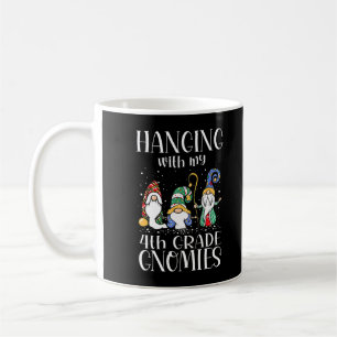 Hanging With My 4th Grade Gnomies - Teacher Christ Coffee Mug